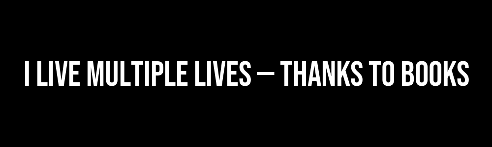 I live multiple lives β thanks to books - Bumper Sticker, Car Magnet, Window Cling